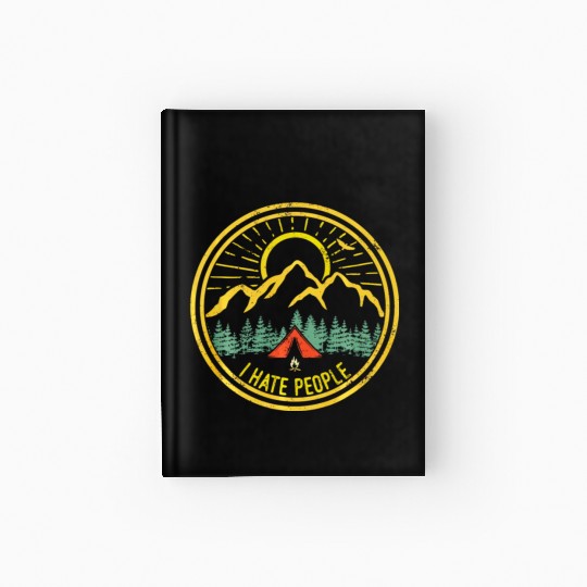Camping I Hate People Funny Camp Lovers Hardcover Journal
