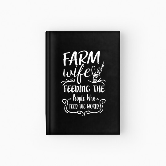 Farm Feeding The People Who Feed The World Hardcover Journal