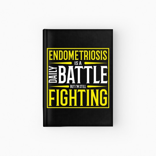 Endometriosis Is A Daily Battle Yellow Ribbon Hardcover Journal