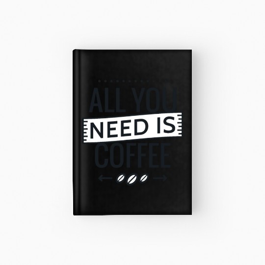 Coffee Need Hardcover Journal