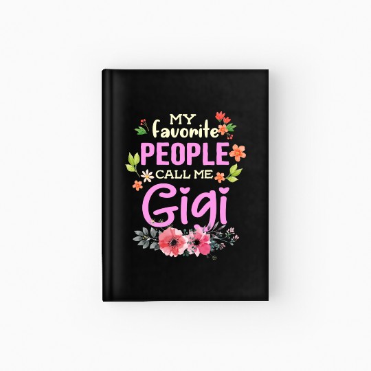 My Favorite People Call Me Gigi Hardcover Journal