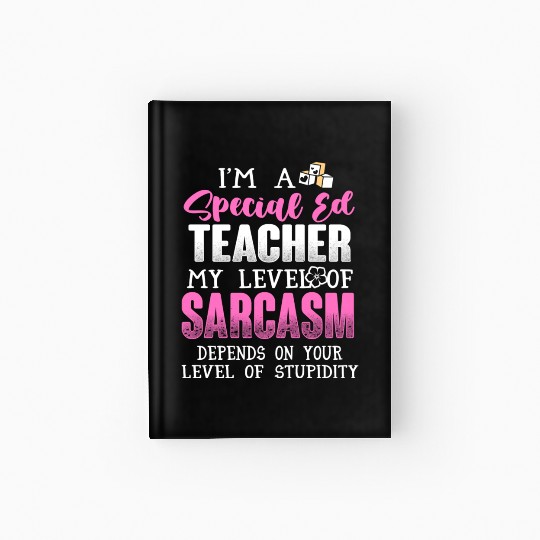 I m A Special Ed Teacher Hardcover Journal