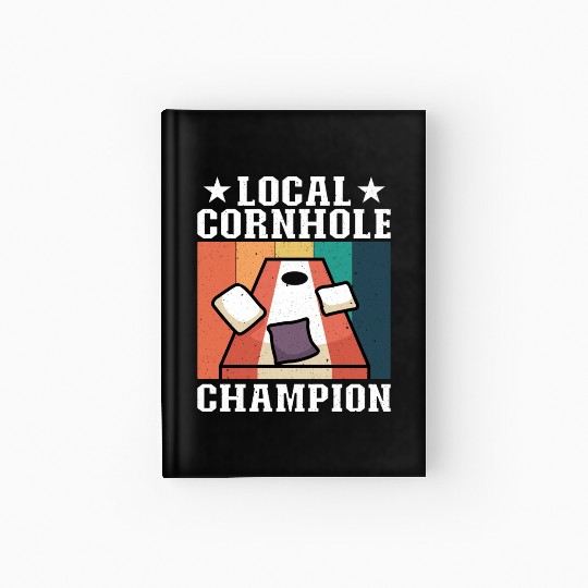 Local Cornhole Champion Bean Bag Lover Hardcover Journal