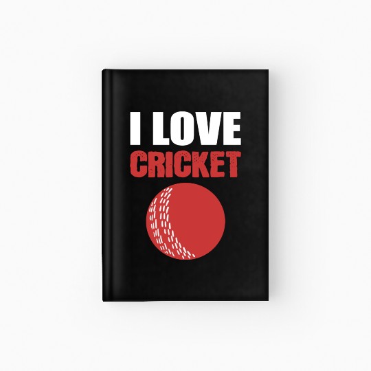 I Love Cricket Sport Coach Gift Hardcover Journal