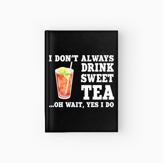 Funny Sweet Tea Humor Costume Hardcover Journal