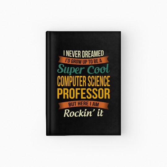 Computer Science Professor - Appreciation Hardcover Journal