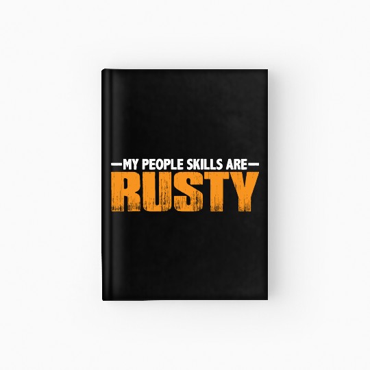 My People Skills Are 'Rusty' 15 Hardcover Journal