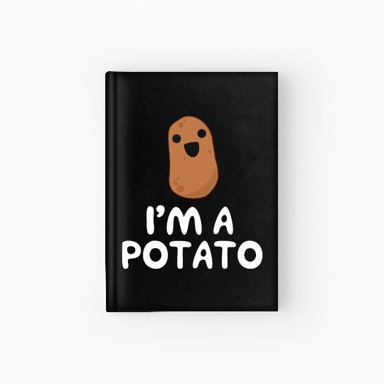 I'm A Potato - Funny Potatokawaiikawaii potatofunn Hardcover Journal