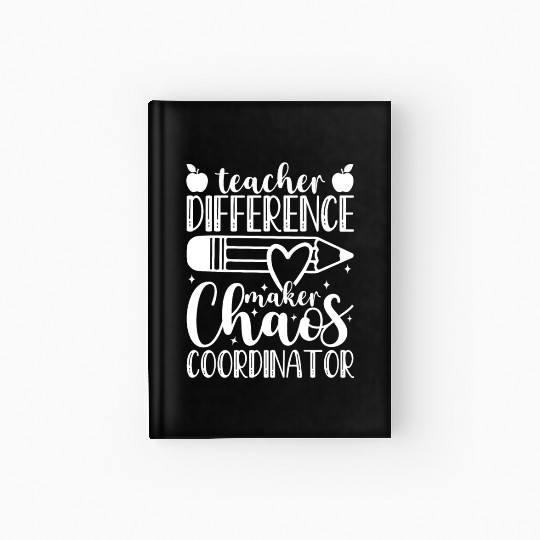 Teacher Difference Maker Chaos Coordinator Teacher Hardcover Journal