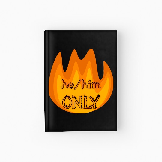 on fire: he/him only Hardcover Journal