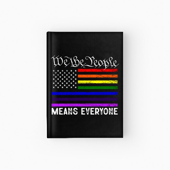 We The People Means Everyone Gay Pride LGBT Flag Hardcover Journal