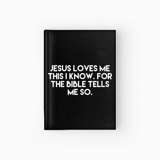 Jesus Loves Me This I Know For The Bible Tells Me Hardcover Journal