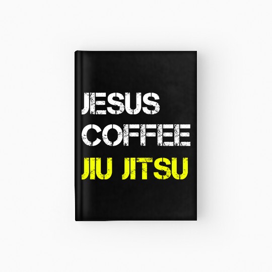 Jesus Coffee Jiu Jitsu Bjj Wrestling Mma Judo Mial Hardcover Journal