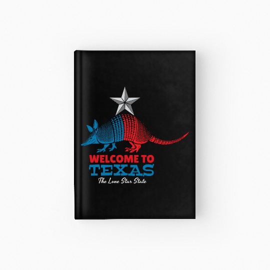 Welcome to Texas. The Lone Star State. Hardcover Journal