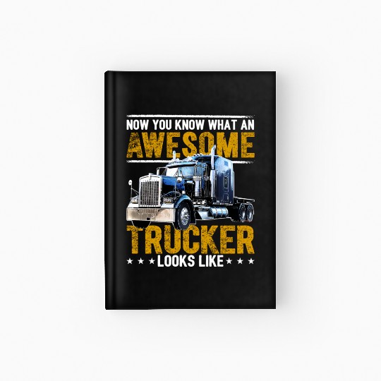 Awesome Trucker Big Rig Semi-Trailer Truck Driver Hardcover Journal