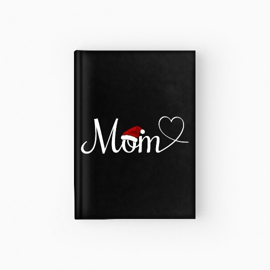 I Love Mom Cute Mom Christmas Hardcover Journal