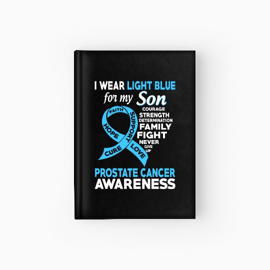 I Wear Light Blue For My Son Prostate Cancer Hardcover Journal