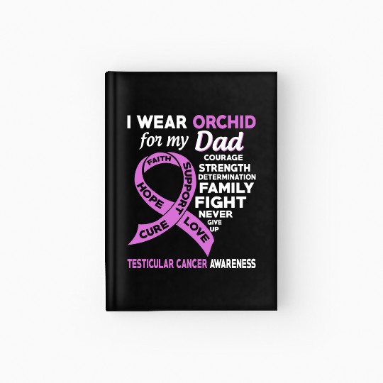 I Wear Orchid For My Dad Testicular Cancer Hardcover Journal