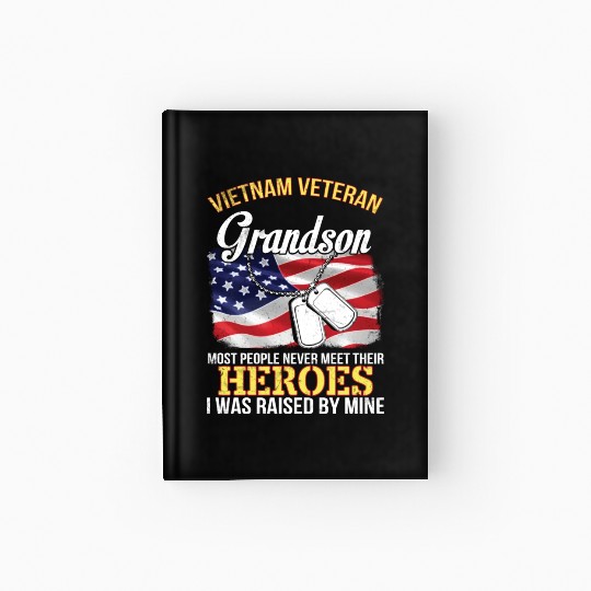 Vietnam Veteran Grandson People Never Meet Heroes Hardcover Journal