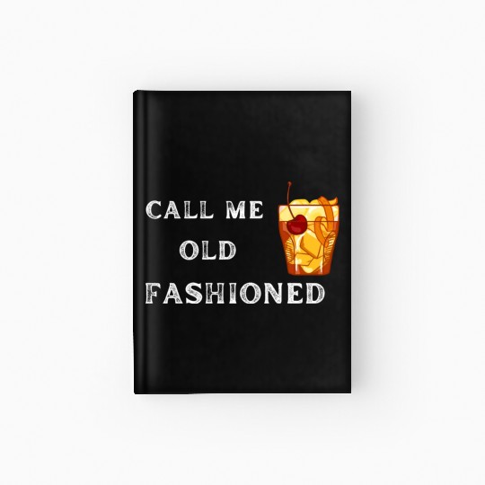 Call Me Old Fashioned Hardcover Journal