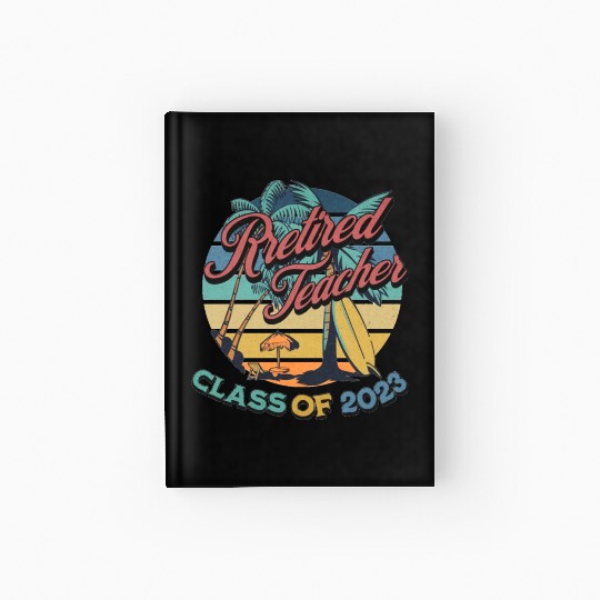Vintage Retirement Retired Teacher Class Of 2023 Hardcover Journal