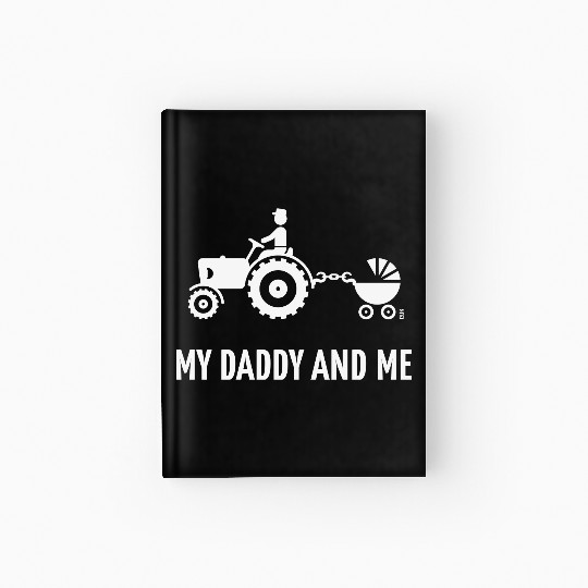 My Daddy And Me (Tractor & Stroller / Buggy / W) Hardcover Journal