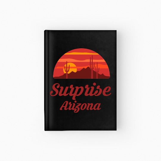 Surprise Arizonna AZ City Town State Desert Hardcover Journal