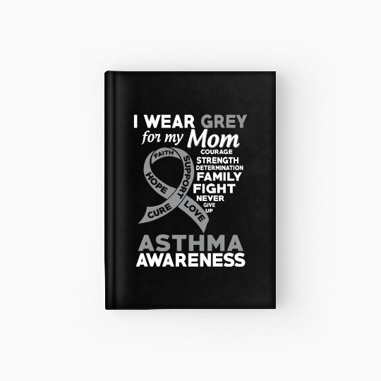 I Wear Grey For My Mom Asthma Awareness Hardcover Journal
