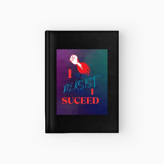 I Will Persist Affirmation on Merch Hardcover Journal