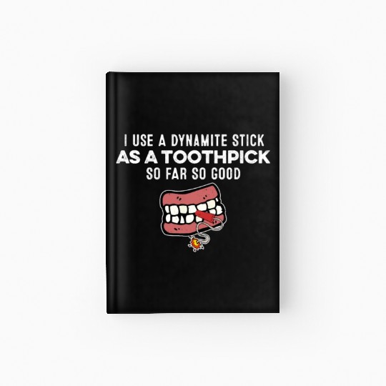 I Use A Dynamite Stick As A Toothpick Gangster Pun Hardcover Journal