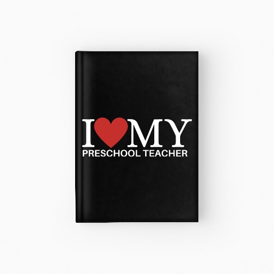 I HEART MY PRESCHOOL TEACHER Hardcover Journal