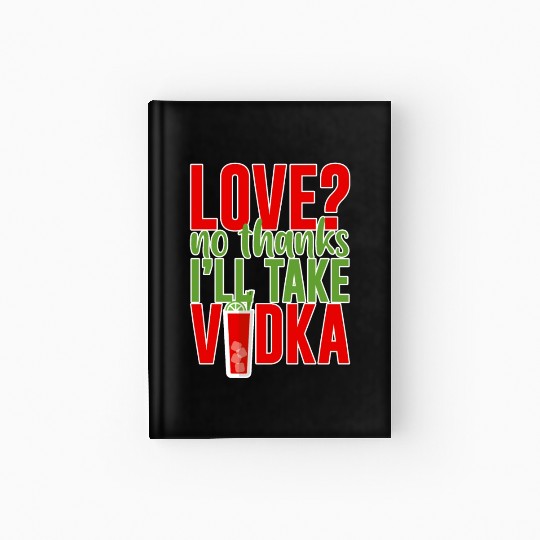 Love, No Thanks, I'll Take Vodka 2 Hardcover Journal