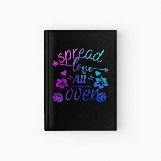 Spread love over Hardcover Journal
