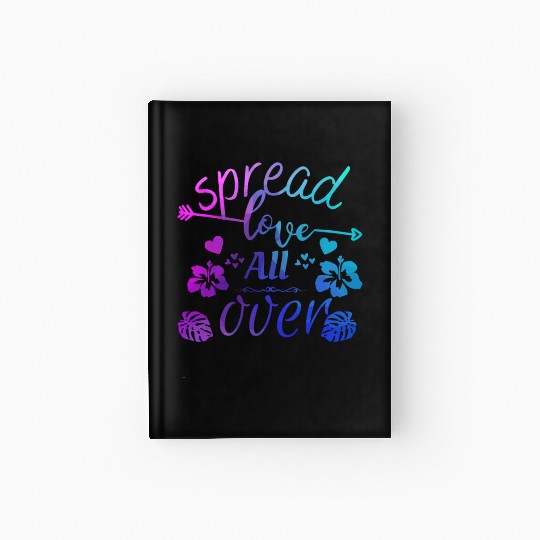 Spread love over Hardcover Journal