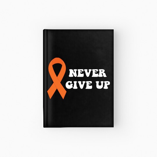 Never Give Up Multiple Sclerosis Awareness Hardcover Journal