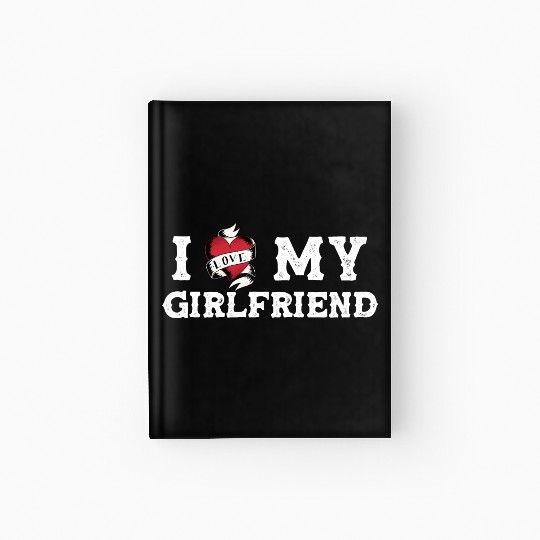 I Love My Girlfriend I Heart My Girlfriend Hardcover Journal