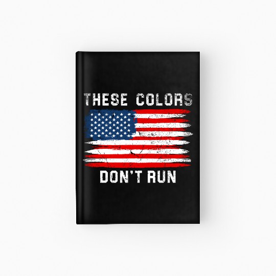 These Colors American Flag Don'T Run Retro Hardcover Journal