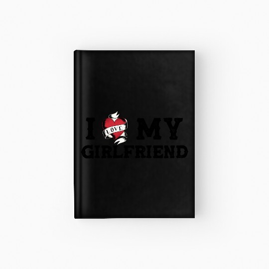 I Love My Girlfriend I Heart My Girlfriend Hardcover Journal