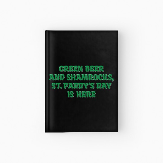 Green Beer And Shamrocks Hardcover Journal