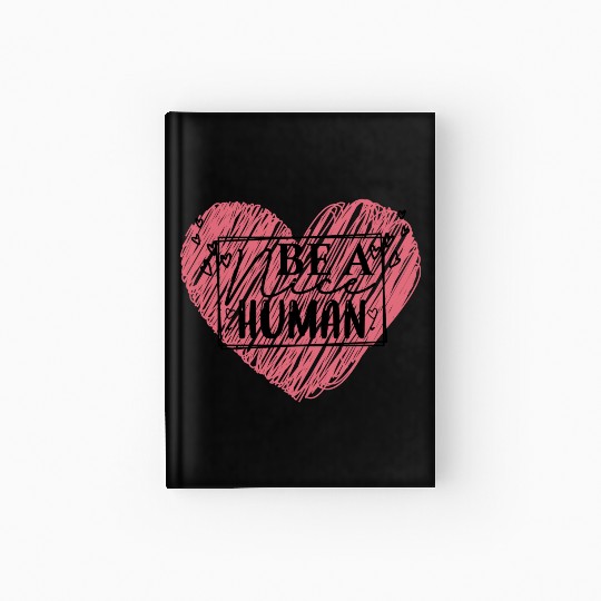 Be a Nice Human Red Heart Artwork - Bold Reminder Hardcover Journal