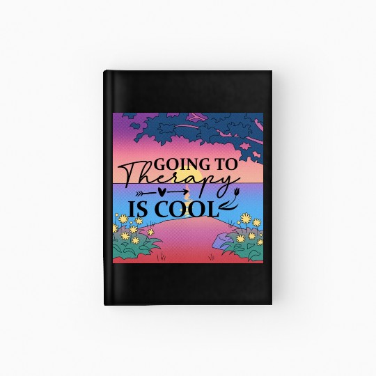 Going to Therapy is Cool: Normalize Mental Health Hardcover Journal