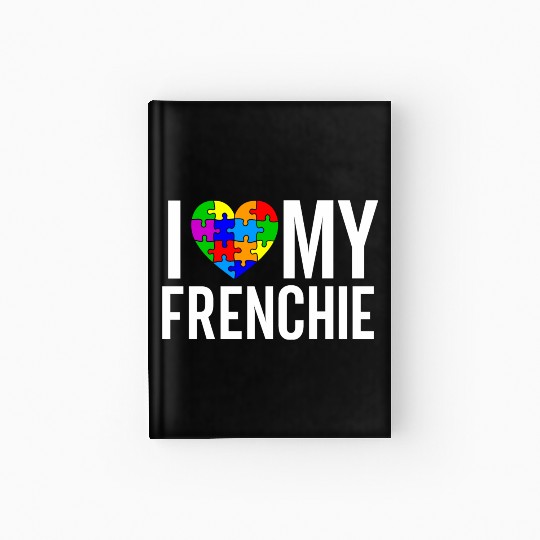 I Love My Frenchie Hardcover Journal
