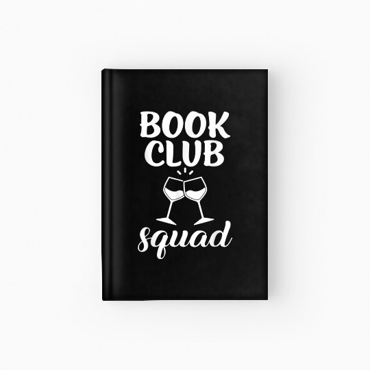 Book Club Squad for Reading and Wine Drinking Hardcover Journal