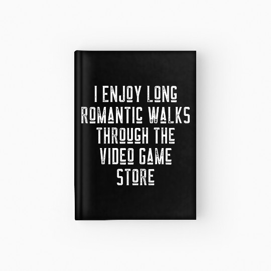 Long Romantic Walks Through The Video Game Store Hardcover Journal