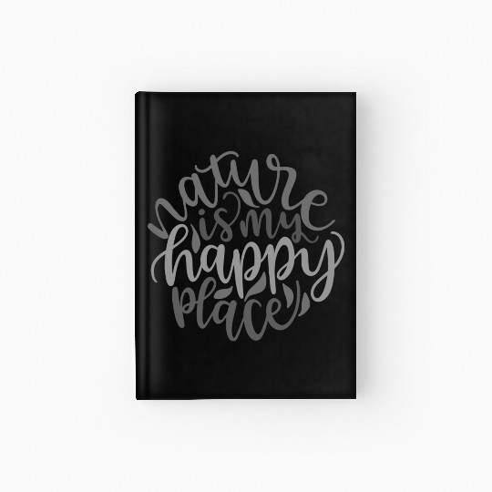 Nature Is My Happy Place Outdoors Hiking Adventure Hardcover Journal