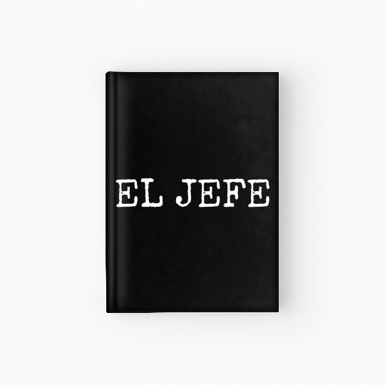 El Jefe The Boss The Chief Hardcover Journal