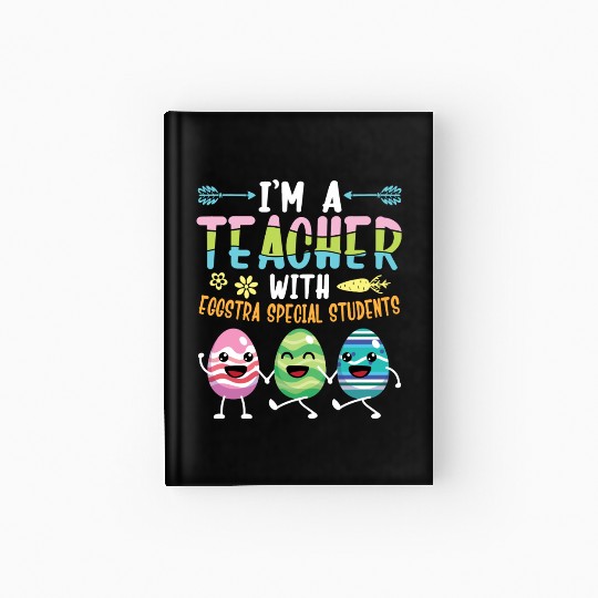 Bunnies Dancing I m A Teacher With Eggstra Special Hardcover Journal