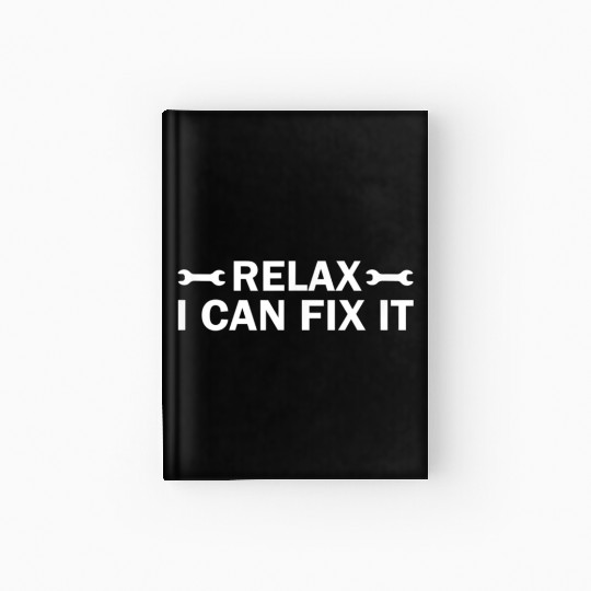 Humor Relax I Can Fix It Funny Mechanic Handyman Hardcover Journal