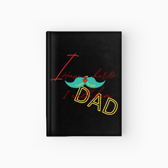 I love my dad Hardcover Journal