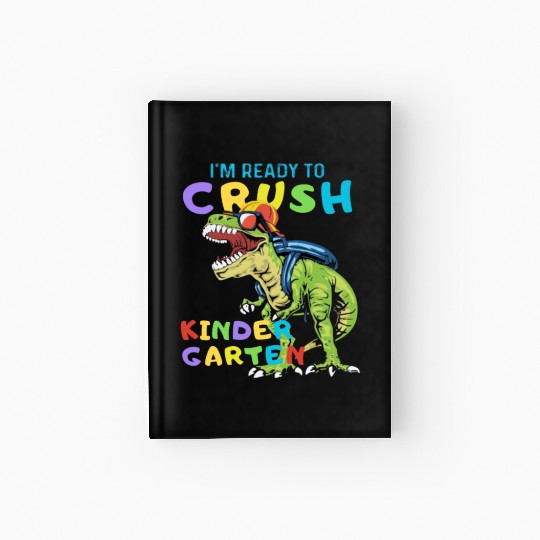I'm Ready To Crush KINDERGARTEN Back to school Hardcover Journal
